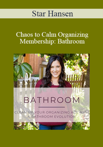 Star Hansen – Chaos To Calm Organizing Membership: Bathroom