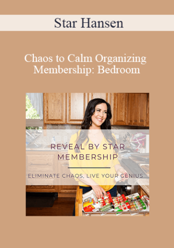 Star Hansen - Chaos to Calm Organizing Membership: Bedroom