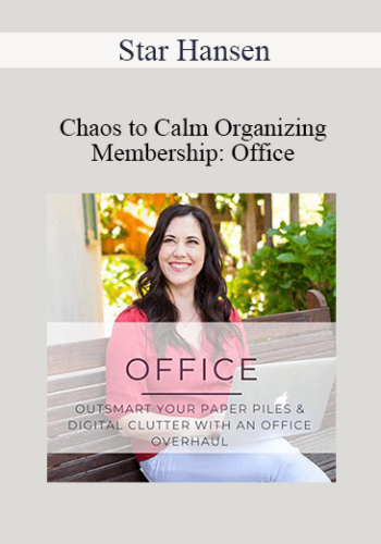 Star Hansen – Chaos To Calm Organizing Membership: Office
