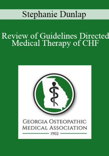 Stephanie Dunlap - Review of Guidelines Directed Medical Therapy of CHF