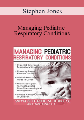 Stephen Jones - Managing Pediatric Respiratory Conditions