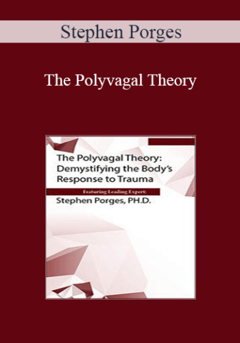 Stephen Porges - The Polyvagal Theory: Demystifying the Body's Response to Trauma