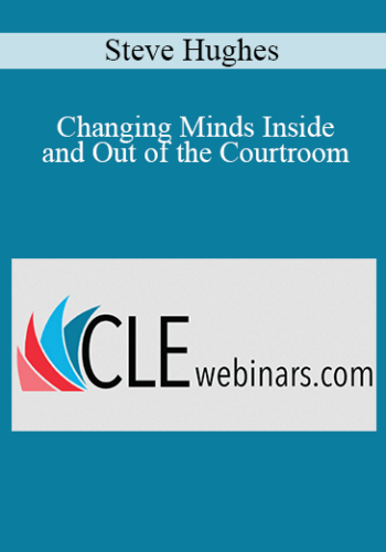 Steve Hughes – Changing Minds Inside And Out Of The Courtroom