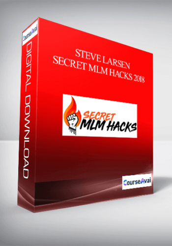 Steve Larsen – Secret MLM Hacks 2018