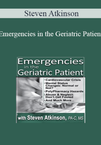 Steven Atkinson – Emergencies In The Geriatric Patient