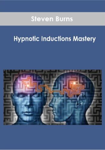 Steven Burns - Hypnotic Inductions Mastery