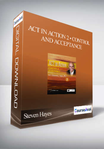 Steven Hayes - ACT in Action 2 • Control and Acceptance