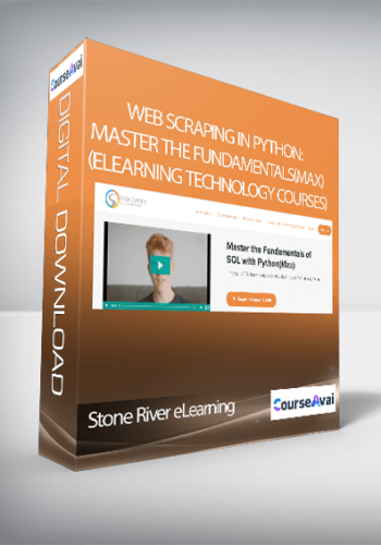 Stone River eLearning - Web Scraping In Python: Master The Fundamentals(Max) (eLearning Technology Courses)