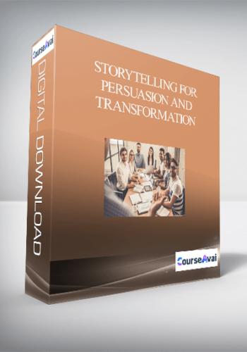 Storytelling For Persuasion And Transformation