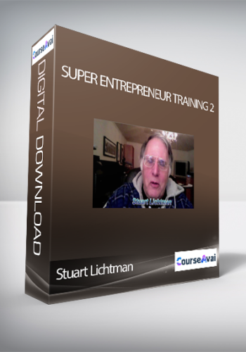 Stuart Lichtman – Super Entrepreneur Training 2