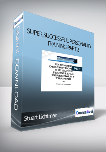 Stuart Lichtman - Super Successful Personality Training Part 2