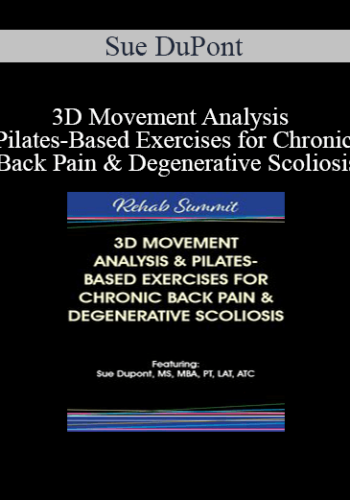 Sue DuPont - 3D Movement Analysis & Pilates-Based Exercises for Chronic Back Pain & Degenerative Scoliosis