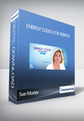Sue Morter – Energy Codes For Rebirth