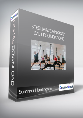 Summer Huntington – Steel Mace Vinyasa™ – Lvl 1 Foundations