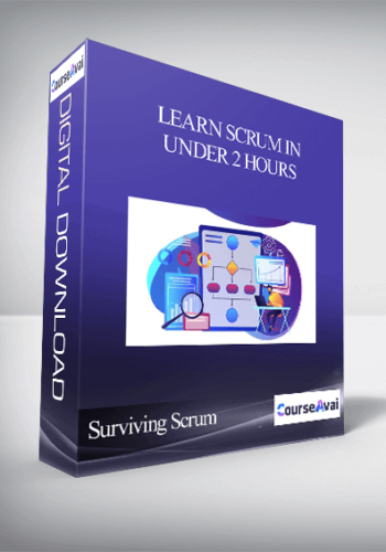 Surviving Scrum – Learn Scrum In Under 2 Hours