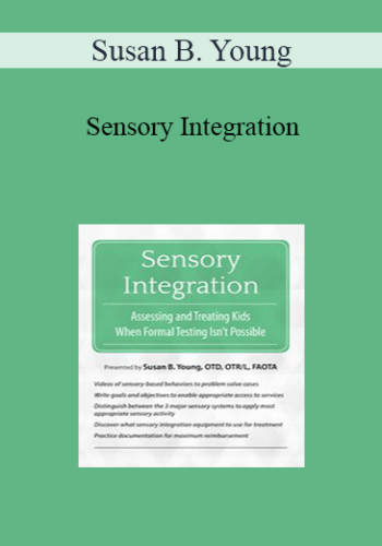 Susan B. Young - Sensory Integration: Assessing and Treating Kids When Formal Testing Isn't Possible