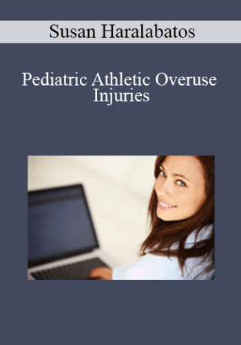 Susan Haralabatos - Pediatric Athletic Overuse Injuries