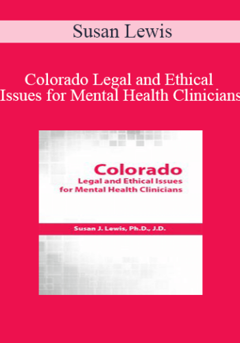Susan Lewis – Colorado Legal And Ethical Issues For Mental Health Clinicians