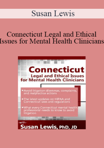 Susan Lewis - Connecticut Legal and Ethical Issues for Mental Health Clinicians