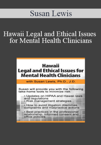 Susan Lewis – Hawaii Legal And Ethical Issues For Mental Health Clinicians