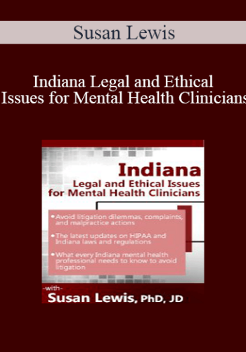 Susan Lewis – Indiana Legal And Ethical Issues For Mental Health Clinicians