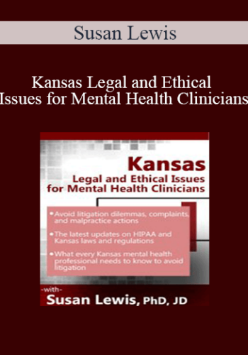 Susan Lewis – Kansas Legal And Ethical Issues For Mental Health Clinicians