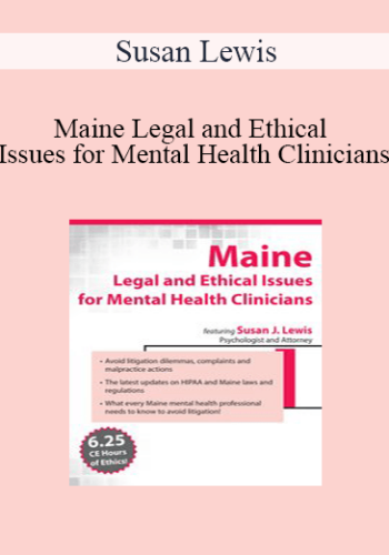 Susan Lewis – Maine Legal And Ethical Issues For Mental Health Clinicians