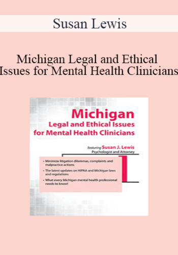 Susan Lewis - Michigan Legal and Ethical Issues for Mental Health Clinicians
