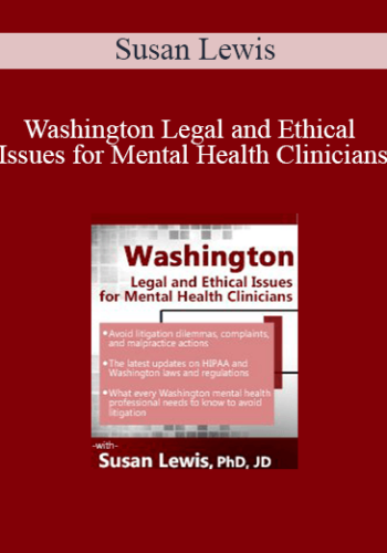 Susan Lewis – Washington Legal And Ethical Issues For Mental Health Clinicians