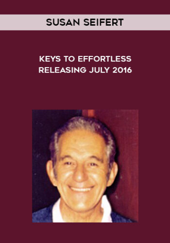 Susan Seifert - Keys to Effortless Releasing