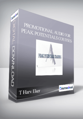 T Harv Eker – Promotional Audio For Peak Potentials Courses