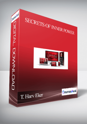 T. Harv Eker – Secrets Of Inner Power