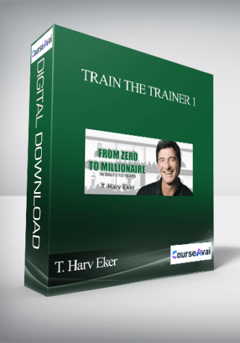 T. Harv Eker – Train The Trainer 1