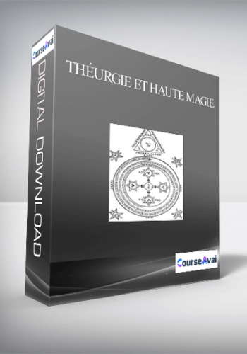 THÉURGIE Et Haute Magie