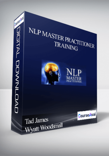 Tad James & Wyatt Woodsmall – NLP Master Practitioner Training