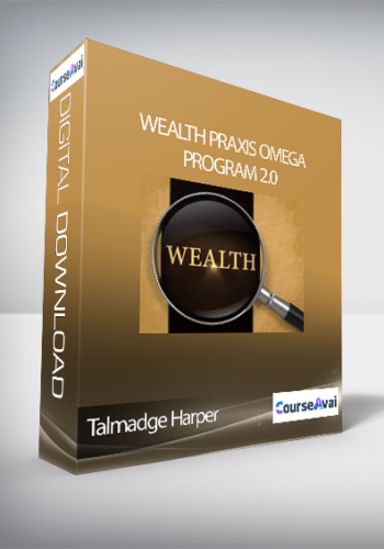 Talmadge Harper - Wealth Praxis Omega Program 2.0