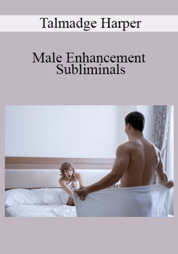 Talmadge Harper – Male Enhancement Subliminals