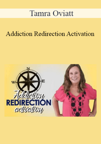 Tamra Oviatt – Addiction Redirection Activation
