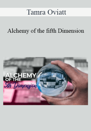Tamra Oviatt - Alchemy of the fifth Dimension