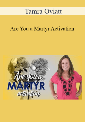 Tamra Oviatt – Are You A Martyr Activation