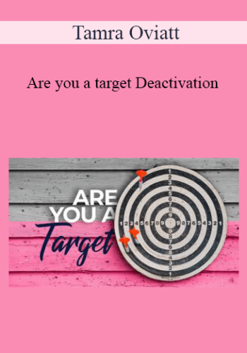 Tamra Oviatt – Are You A Target Deactivation