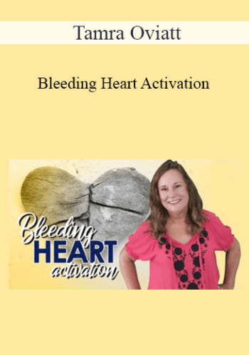 Tamra Oviatt – Bleeding Heart Activation