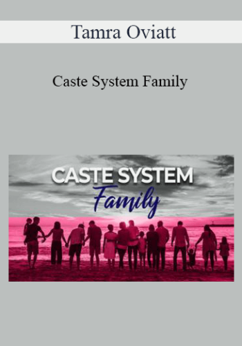 Tamra Oviatt – Caste System Family
