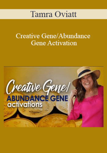 Tamra Oviatt – Creative Gene/Abundance Gene Activation