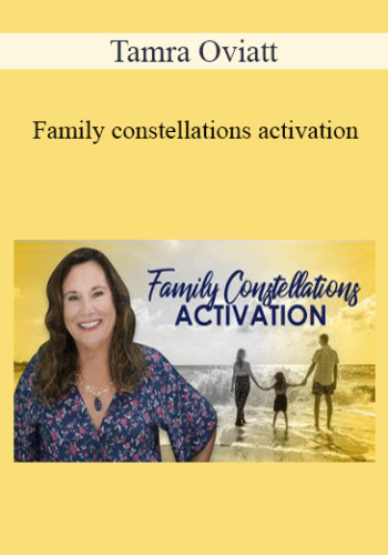 Tamra Oviatt – Family Constellations Activation