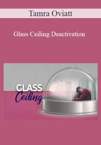 Tamra Oviatt – Glass Ceiling Deactivation