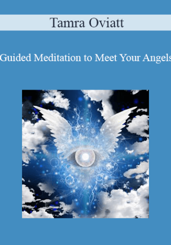 Tamra Oviatt – Guided Meditation To Meet Your Angels