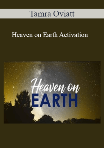 Tamra Oviatt – Heaven On Earth Activation
