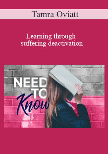 Tamra Oviatt – Learning Through Suffering Deactivation