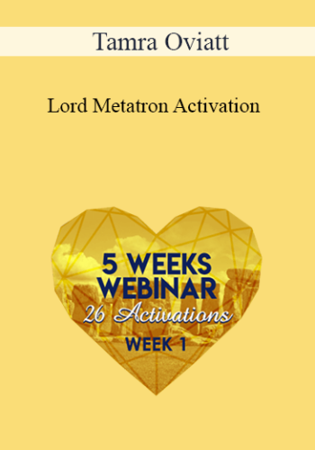 Tamra Oviatt – Lord Metatron Activation